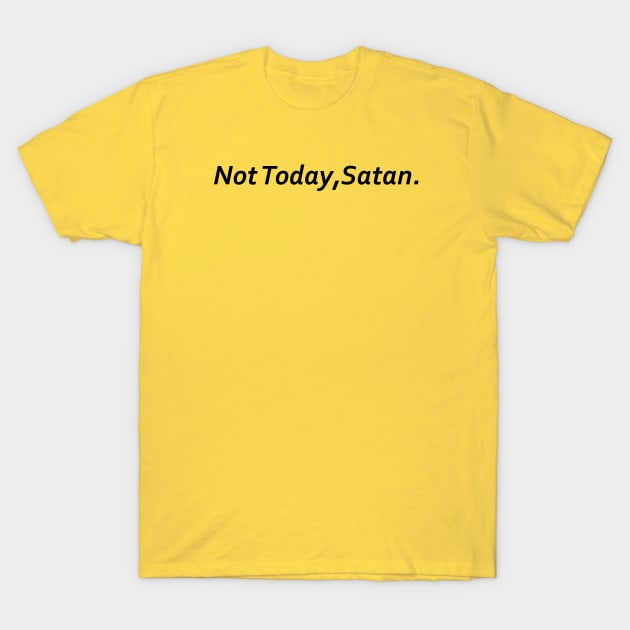 Not Today Satan T-Shirt by Souna's Store